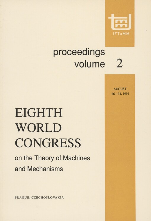 Eighth World Congress on the Theory of Machines and Mechanisms: August 26-31, 1991, Prague, Czechoslovakia