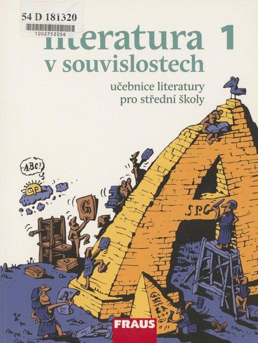 Literatura v souvislostech 1: od hieroglyfů ke kalamáři, aneb, od starověku k osvícenství : učebnice literatury pro střední školy