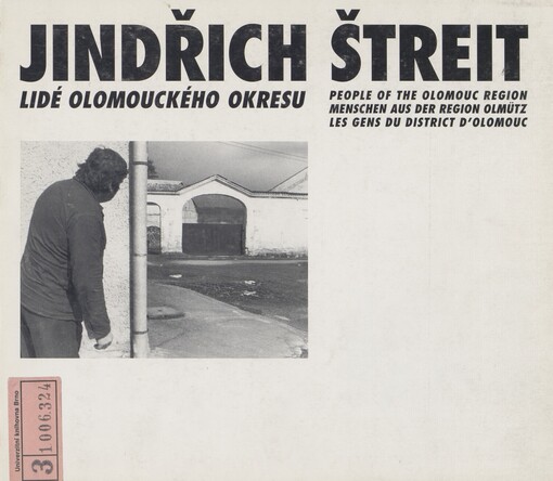 Lidé olomouckého okresu =: People of the Olomouc Region = Menschen aus der Region Olmütz = Les gens du district d'Olomouc : [Kat. výstavy], Olomouc 8. 2. - 3. 3. 1995, Vsetín 19. 3. - 16. 4. 1995, Cheb 20. 4.- 15. 5