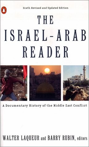 The Israel-Arab reader : a documentary history of the Middle East conflict