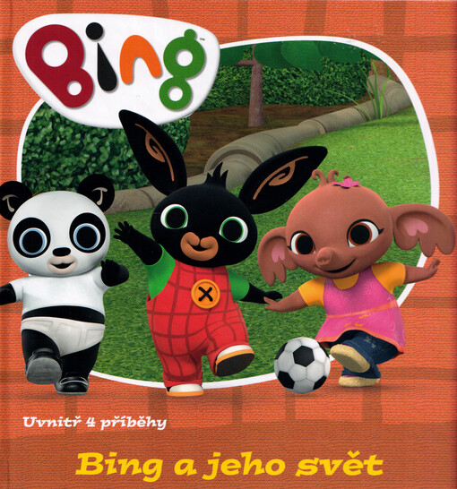 Bing a jeho svět : uvnitř 4 příběhy