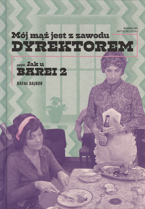Mój mąż jest z zawodu dyrektorem : czyli jak u Barei 2