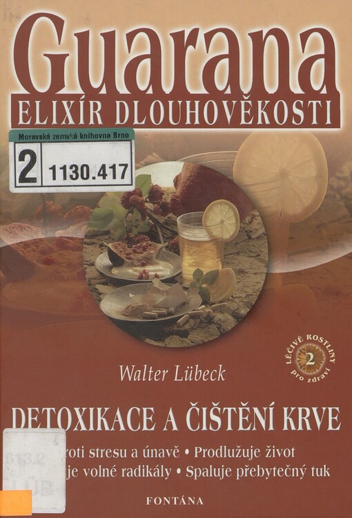 Guarana: elixír dlouhověkosti : detoxikace a čištění krve