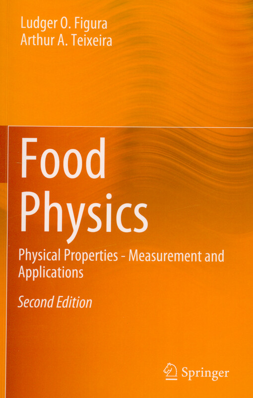 Food physics : physical properties - measurement and applications