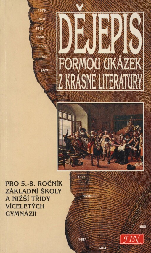 Dějepis formou ukázek z krásné literatury: pro vyučování dějepisu v 5.-8. ročníku základní školy a nižších třídách víceletých gymnázií