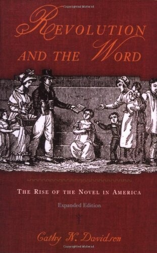 Revolution and the Word: The Rise of the Novel in America