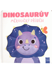 Dinosaurův měkoučký příběh  (odkaz v elektronickém katalogu)
