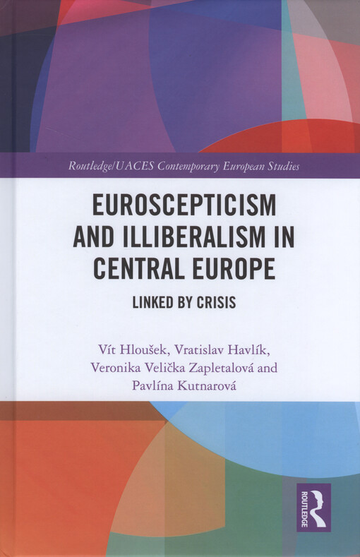 Euroscepticism and illiberalism in Central Europe : linked by crisis