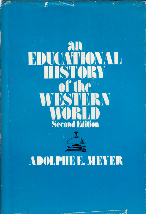 An educational history of the western world / Adolphe E. Meyer, Ph.D. -- Second edition. -- New York