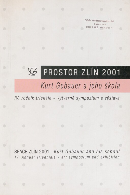 Prostor Zlín 2001: Kurt Gebauer a jeho škola : expozice : [katalog výstavy]
