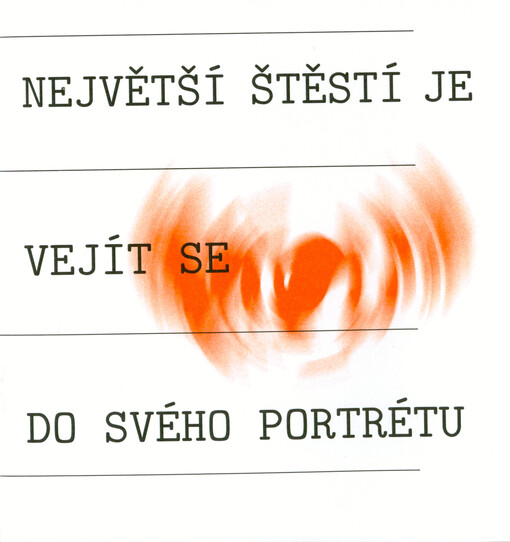 Největší štěstí je vejít se do svého portrétu