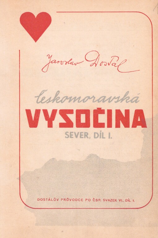 Českomoravská vysočina: sever. Díl 1. Borová, Březová, Bystré, Česká Třebová, Jevíčko, Jimramov, Kunštát, Letovice, Litomyšl, Luže, Košumberk, Nasavrky, Nové Hrady, Olešnice, Polička, Přibyslav, Rychmburk, Skuteč, Svitavy, Svojanov, Svratka, Ústí nad Orlicí, Vysoké Mýto