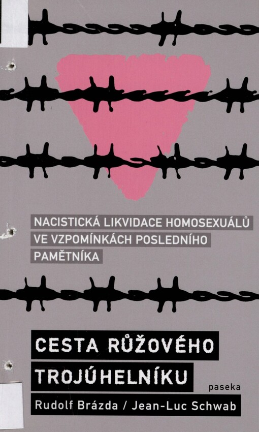 Cesta růžového trojúhelníku: nacistická likvidace homosexuálů ve vzpomínkách posledního pamětníka