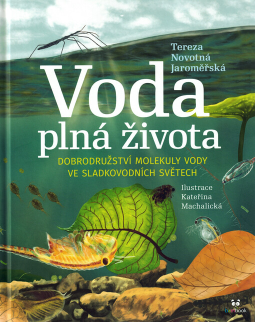 Voda plná života : dobrodružství molekuly vody ve sladkovodních světech