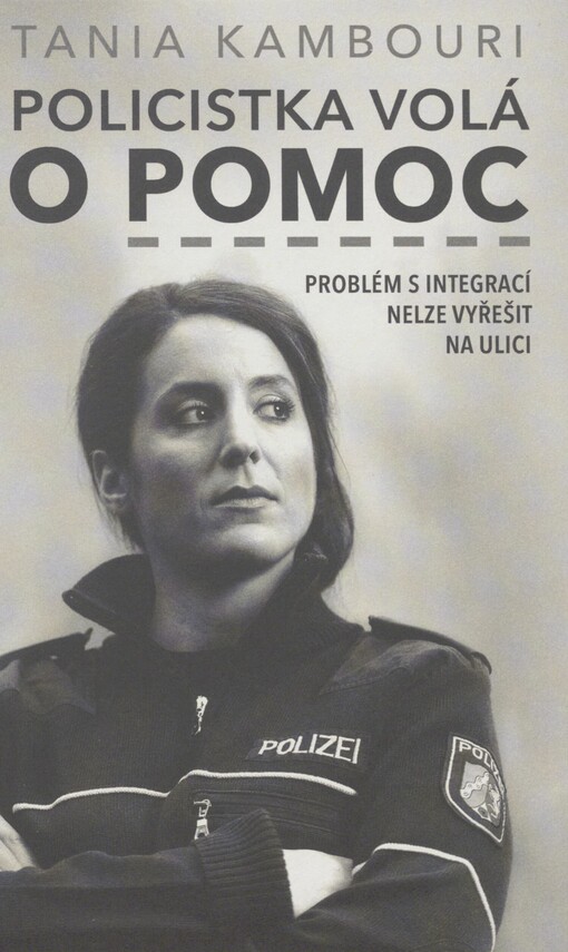 Policistka volá o pomoc: problém s integrací nelze vyřešit na ulici