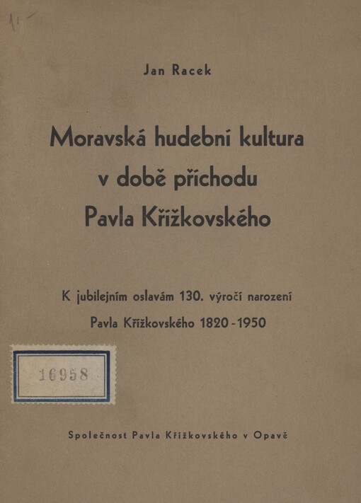 Moravská hudební kultura v době příchodu Pavla Křížkovského: k jubilejním oslavám 130. výročí narození
