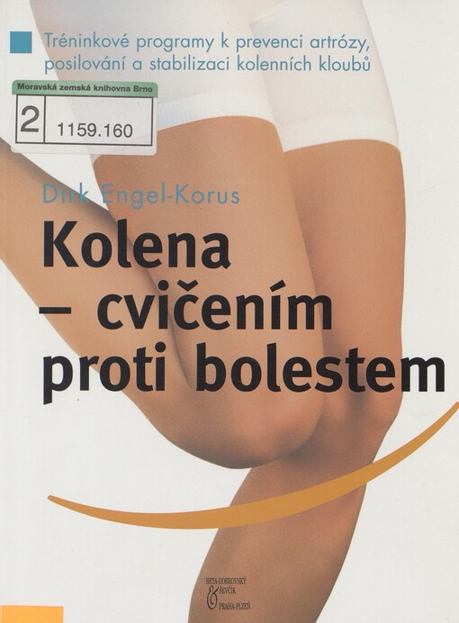 Kolena - cvičením proti bolestem: tréninkové programy k prevenci artrózy, posilování a stabilizaci kolenních kloubů