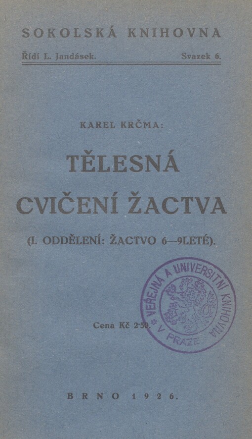 Tělesná cvičení žactva: (I. oddělení: žactvo 6-9leté)