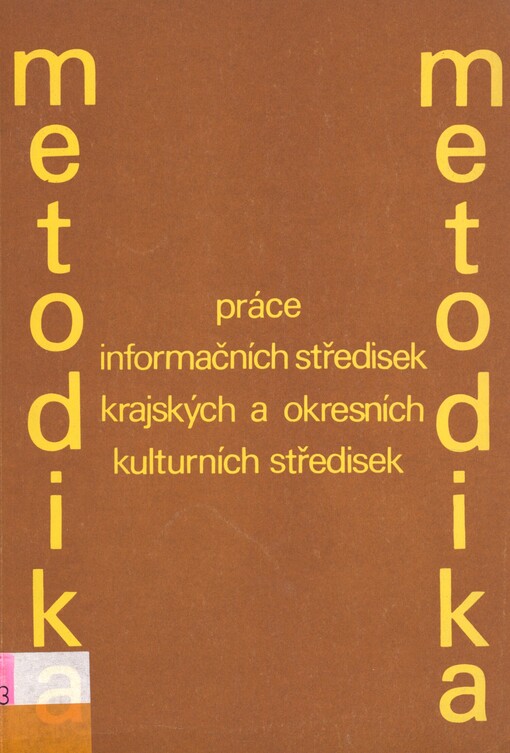 Metodika práce informačních středisek KKS-krajských kulturních středisek a OKS-okresních kulturních středisek