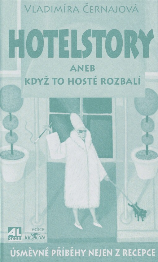 Hotelstory, aneb, Když to hosté rozbalí: úsměvné příběhy nejen z recepce