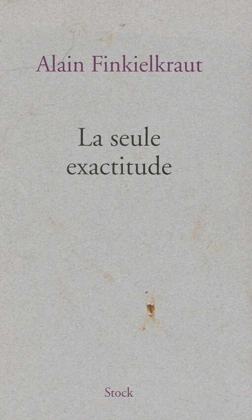 La seule exactitude