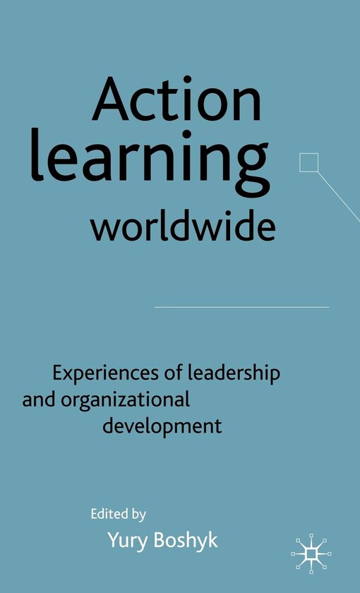 Action Learning Worldwide: Experiences of Leadership and Organisational Development