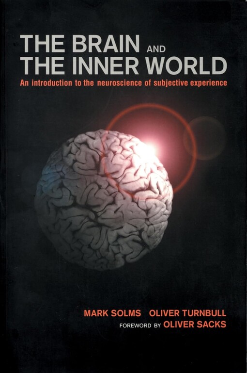 The Brain and the Inner World: An Introduction to the Neuroscience of the Subjective Experience
