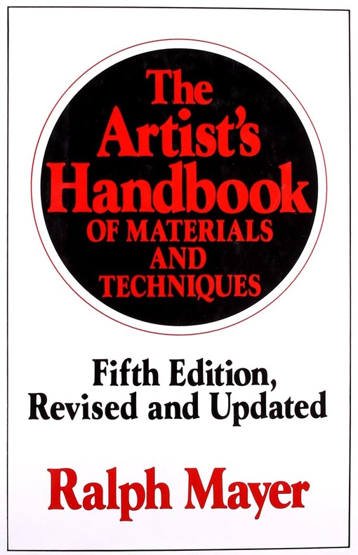 The artist's handbook of materials and techniques