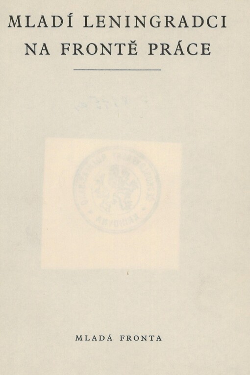 Mladí Leningradci na frontě práce =: Trudovoj front molodych Leningradcov