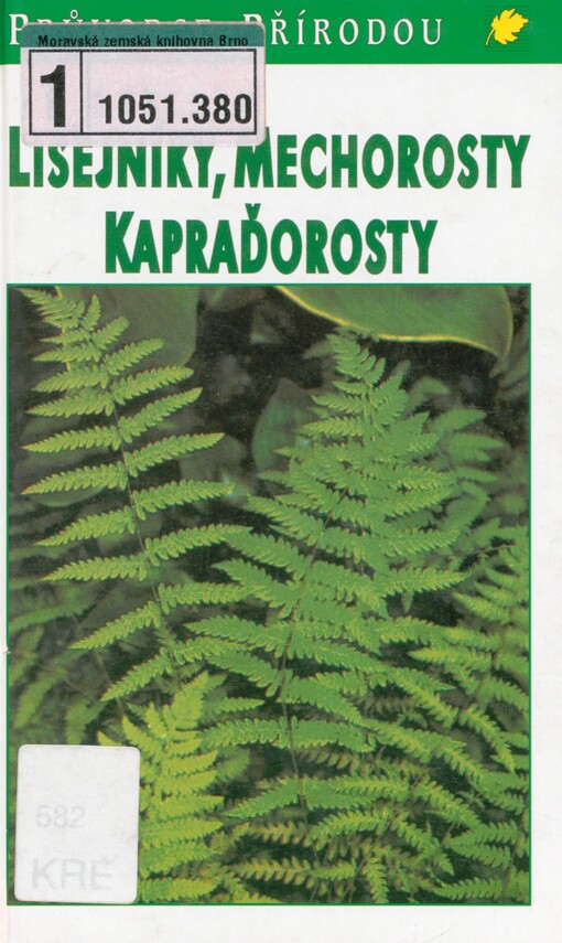 Lišejníky, mechorosty, kapraďorosty: evropské druhy : [spolehlivý a obsáhlý kapesní atlas pro milovníky přírody]