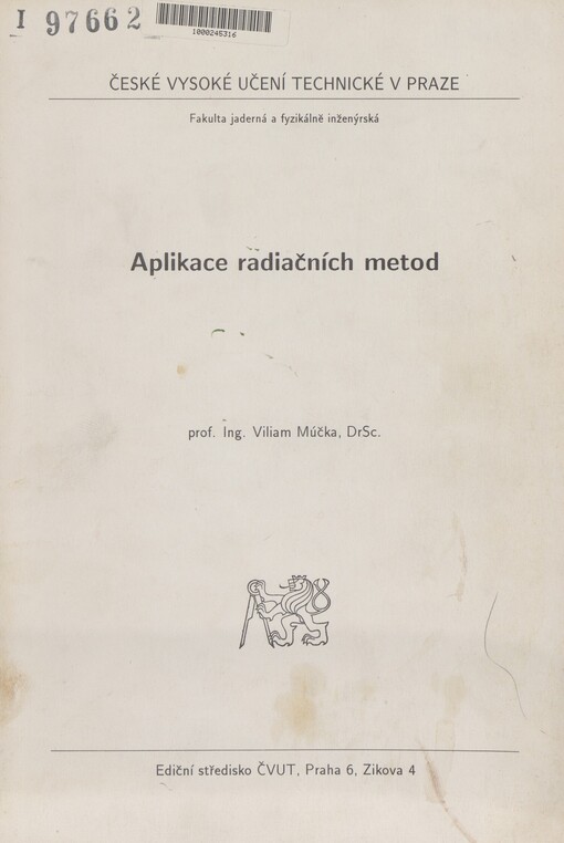 Aplikace radiačních metod: určeno pro stud. fak. jaderné a fyzikálně inženýrské