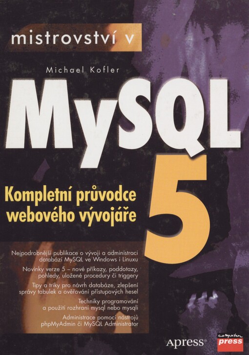 Mistrovství v MySQL 5: [kompletní průvodce webového vývojáře]