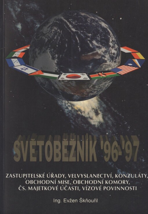 Světoběžník: [zastupitelské úřady, velvyslanectví, konzuláty, obchodní mise, obchodní komory, čs. majetkové účasti, vízové povinnosti]