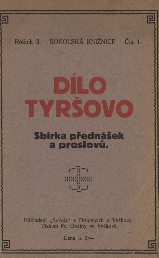 Dílo Tyršovo: sbírka přednášek a proslovů