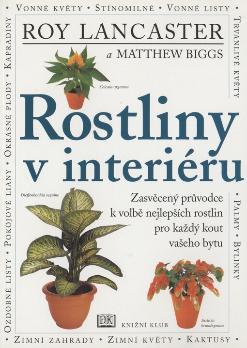 Rostliny v interiéru: [zasvěcený průvodce k volbě nejlepších rostlin pro každý kout vašeho bytu]