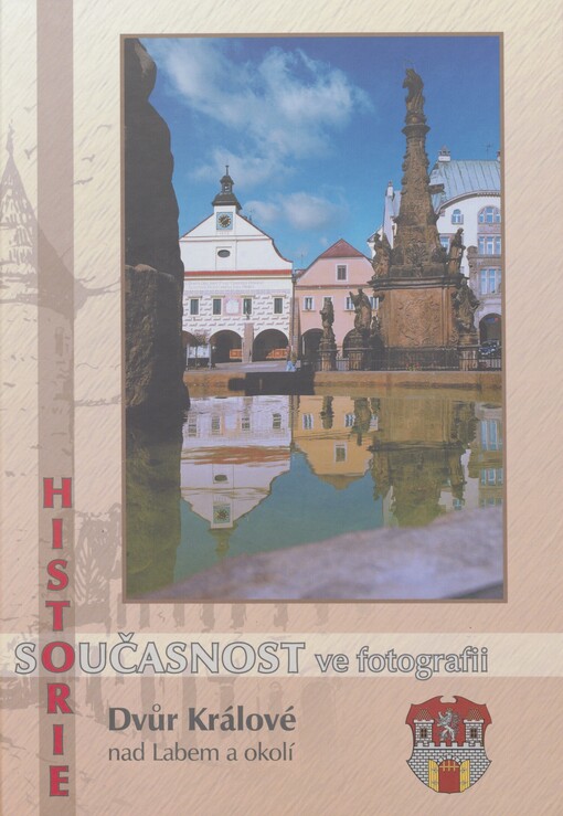 Dvůr Králové nad Labem a okolí: historie a současnost ve fotografii