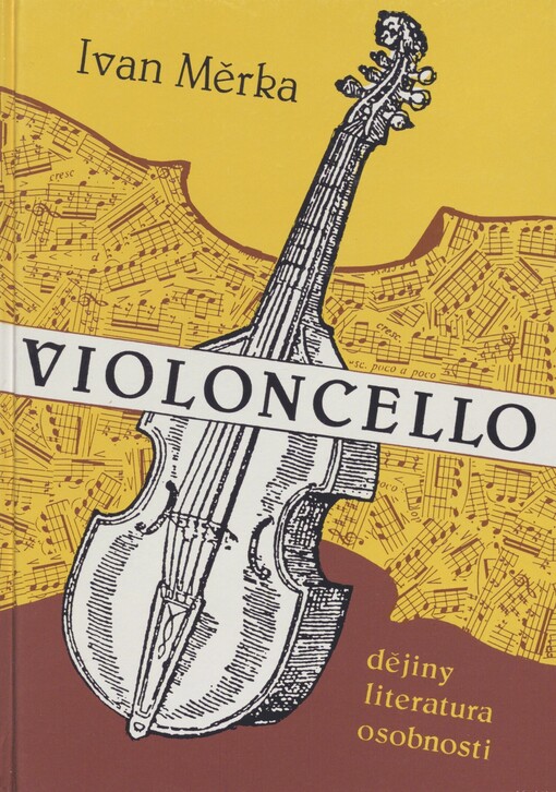 Violoncello: dějiny, literatura, osobnosti
