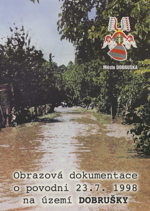 Obrazová dokumentace o povodni 23.7.1998 na území Dobrušky