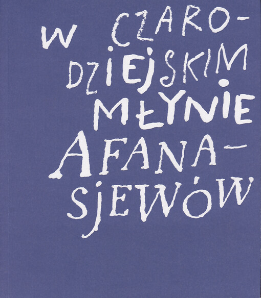 W czarodziejskim młynie Afanasjewów