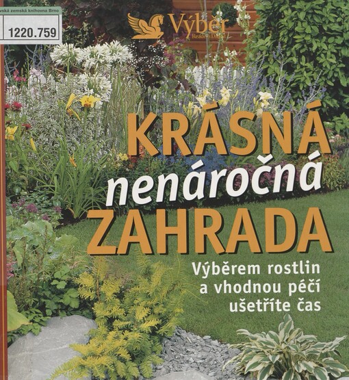 Krásná nenáročná zahrada: výběrem rostlin a vhodnou péčí ušetříte čas