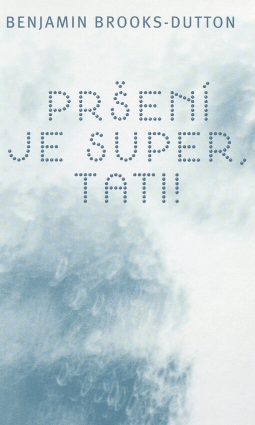 Pršení je super, tati!