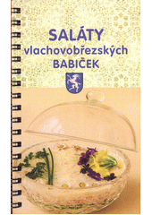 Saláty vlachovobřezských babiček  (odkaz v elektronickém katalogu)