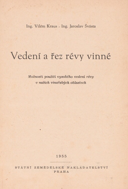 Vedení a řez révy vinné: možnosti použití vysokého vedení révy v našich vinařských oblastech