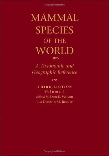 Mammal species of the world : a taxonomic and geographic reference. Vol. 1