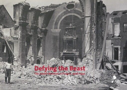 Defying the Beast: the Jewish Museum in Prague, 1906-1940