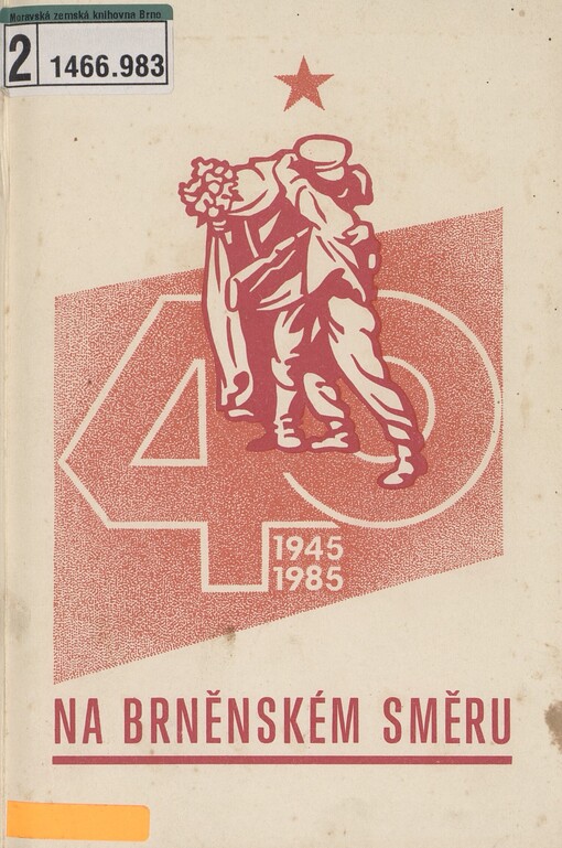 Na brněnském směru: ke 40. výročí osvobození města Brna