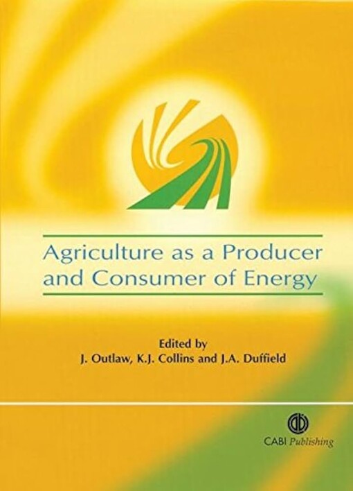 Agriculture as a Producer and Consumer of Energy (Cabi)