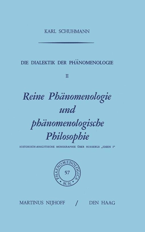 Die Dialektik der Phänomenologie.historisch-analytische Monographie über Husserls 
