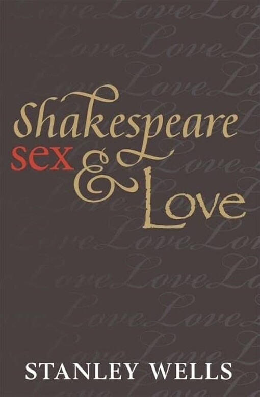 Shakespeare, sex, & love