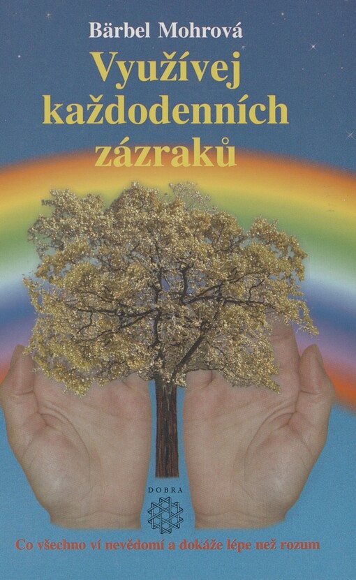 Využívej každodenních zázraků: co všechno ví nevědomí a dokáže lépe než rozum